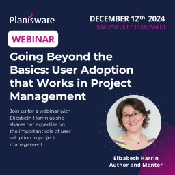 Planisware webinar – Going Beyond the Basics: User Adoption that Works in Project Management with Elizabeth Harrin